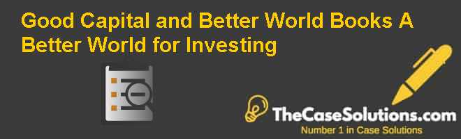Good Capital and Better World Books (A): Better World for Investing Case Solution